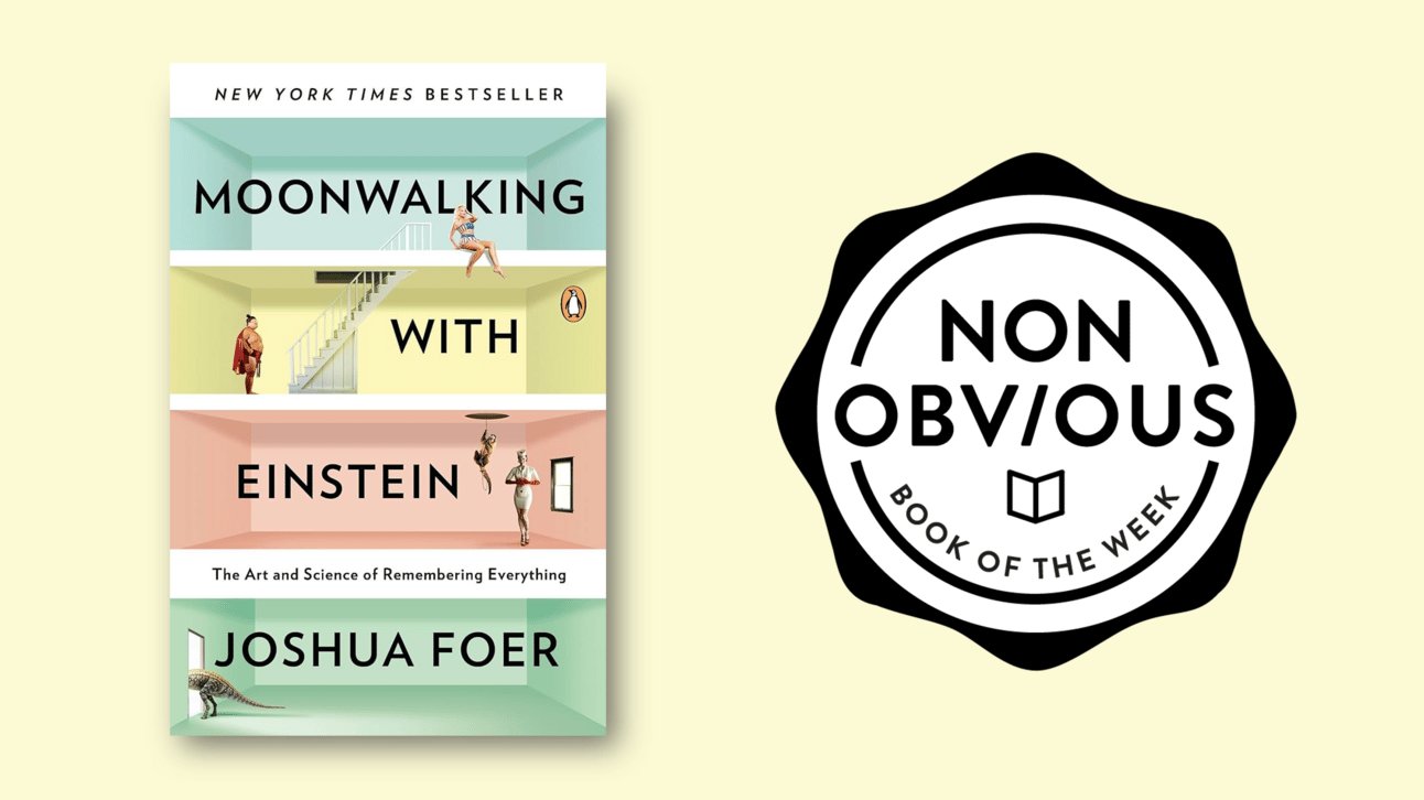 Moonwalking With Einstein: The Art and Science of Remembering Everything