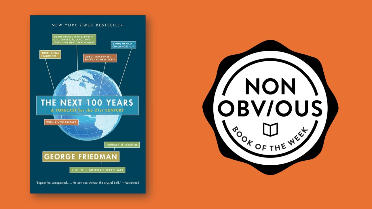 The Next 100 Years - A Forecast for the 21st Century by George Friedman