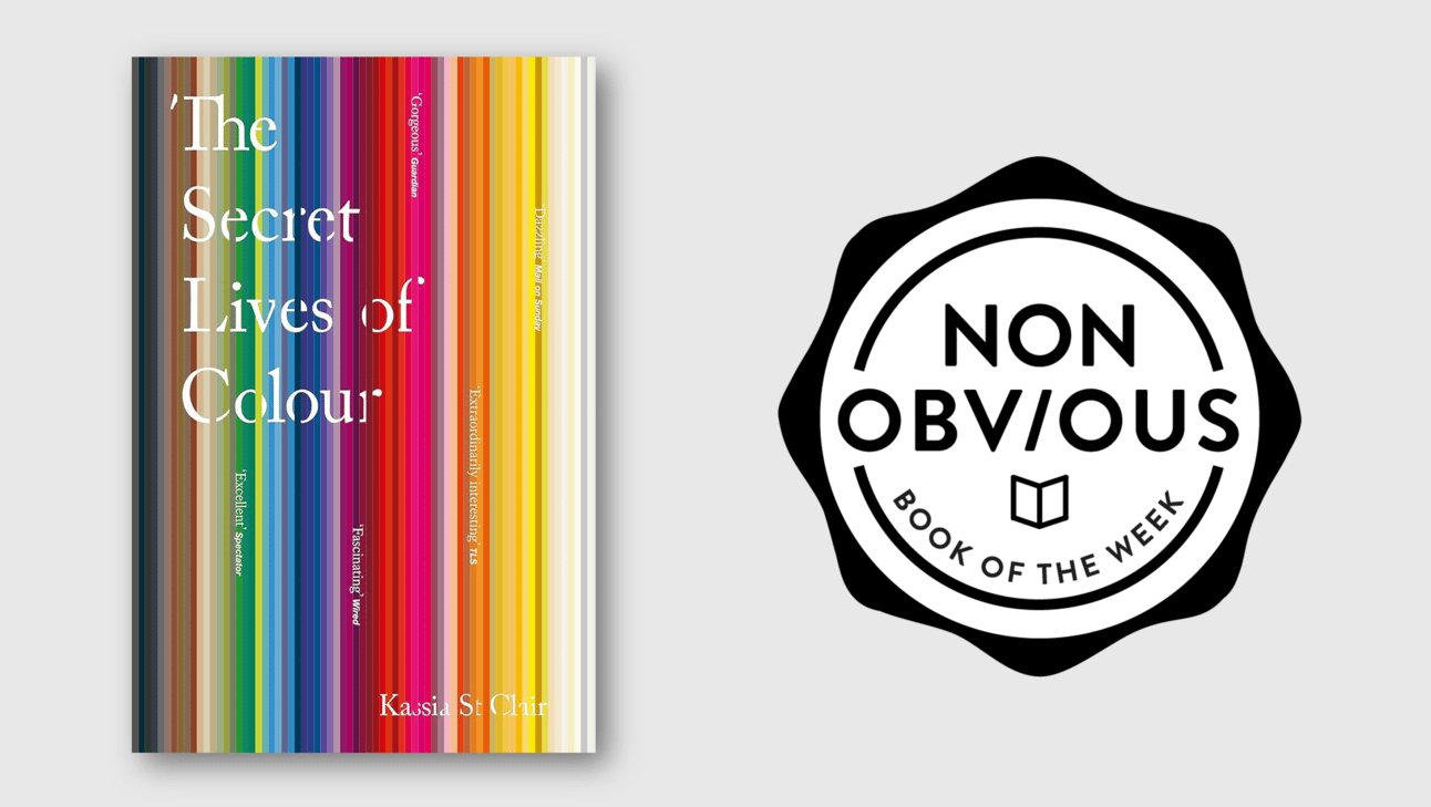 The Secret Lives of Colour by Kassia St. Clair