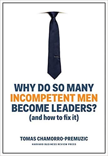 Why Do So Many Incompetent Men Become Leaders? book cover