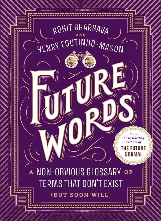 Future Words — a non-obvious glossary of terms that don't exist (but soon will) — book cover