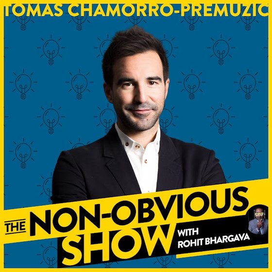 The Non-Obvious Show episode 72 — Tomas Chamorro-Premuzic